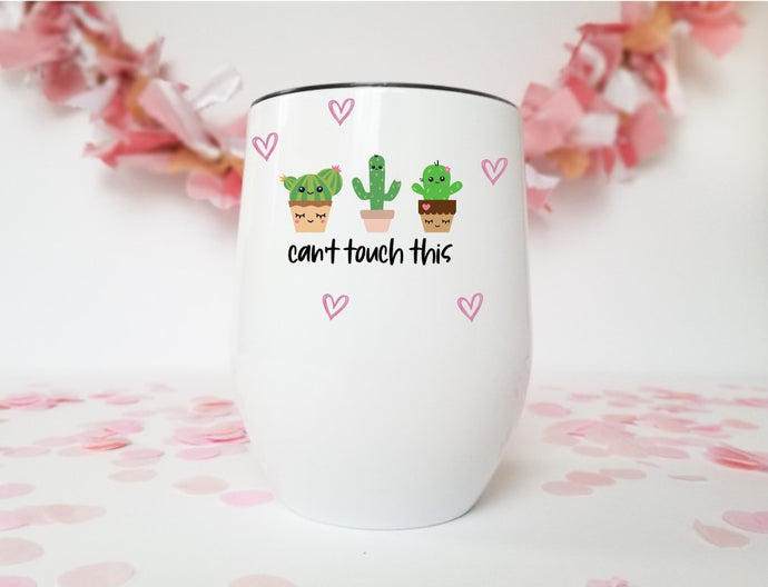 Can't Touch This | Stainless Stemless Wine Tumbler | The Good Life Creations