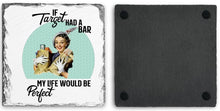 Load image into Gallery viewer, Coaster | If Target had a Bar | Slate | Retro | The Good Life Creations