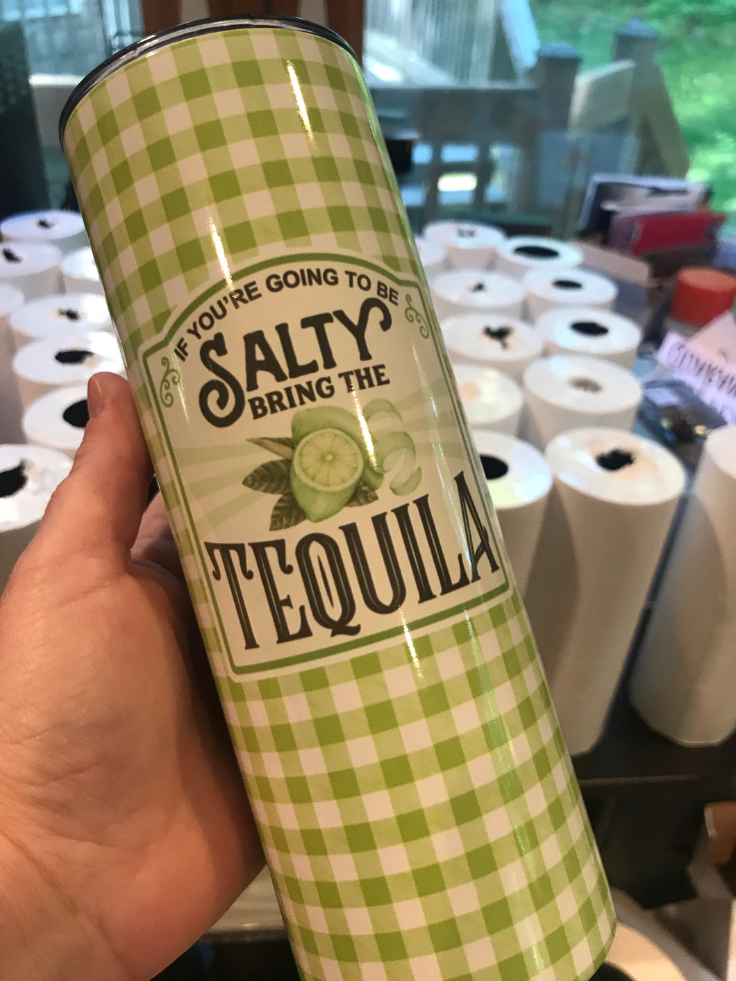 If you are going to be salty bring the Tequila  | Stainless Skinny Tumbler | The Good Life Creations