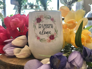It's a Beautiful Day | Stainless Stemless Wine Tumbler | The Good Life Creations