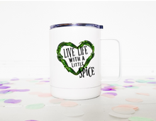 Load image into Gallery viewer, Live Life with a little Spice | Stainless Mug | The Good Life Creations